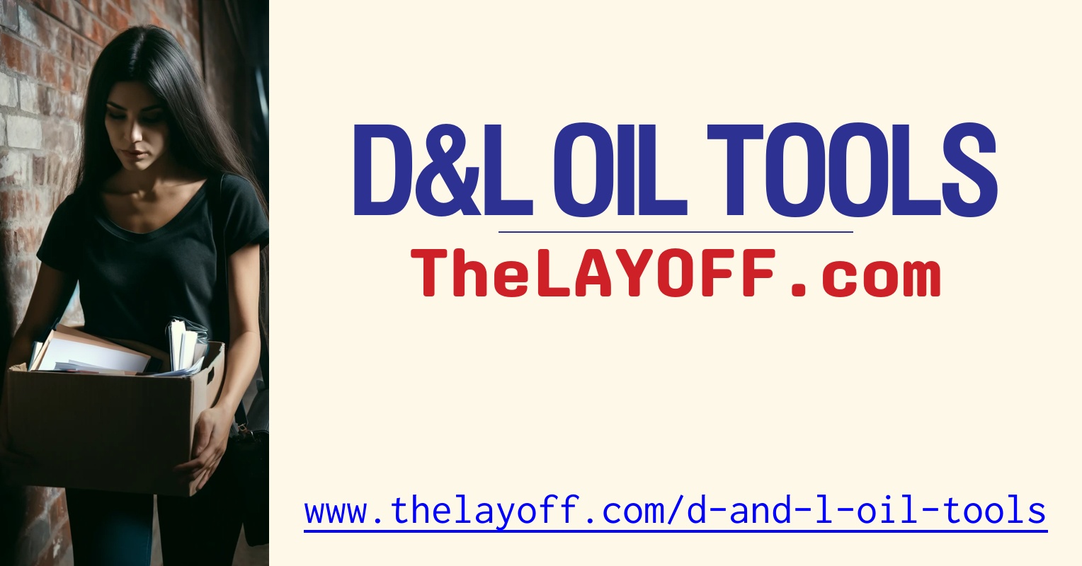 D&L Oil Tools Layoffs