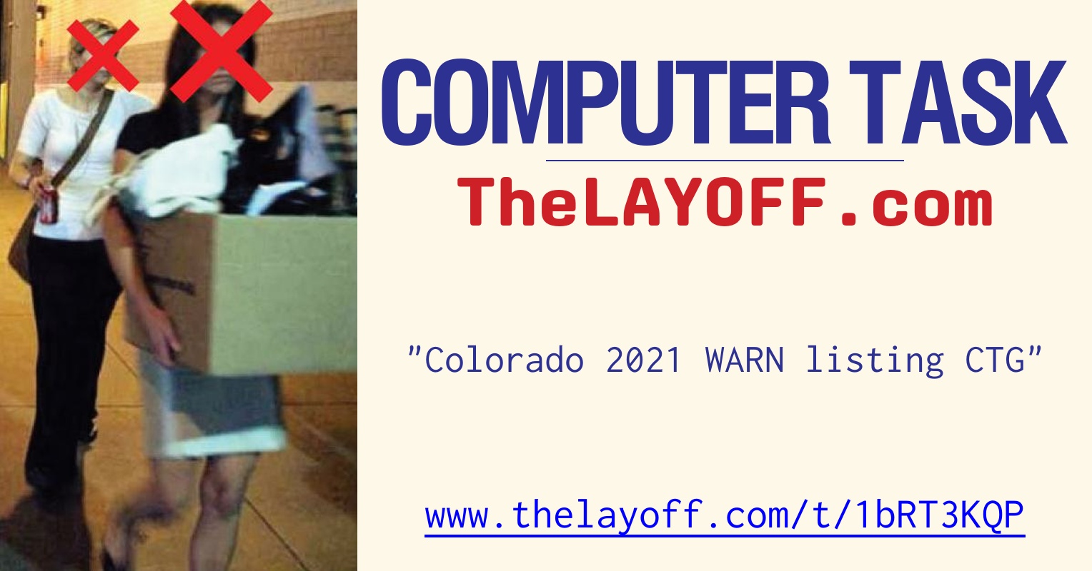 Colorado 2021 WARN listing CTG - post regarding Computer Task Group Inc ...