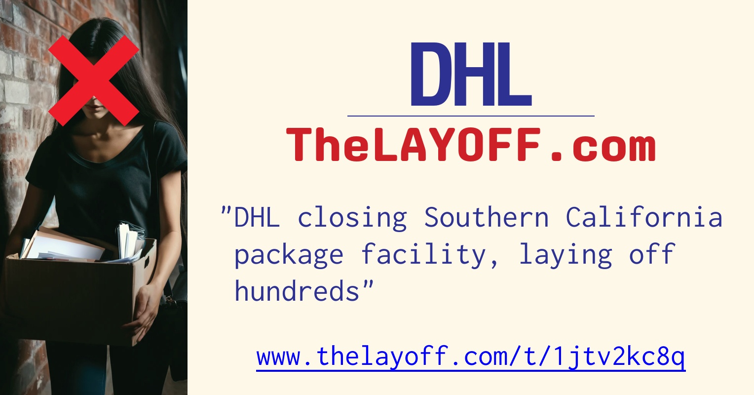 Lay Dhl DHL closing Southern California package facility, laying off hundreds ...