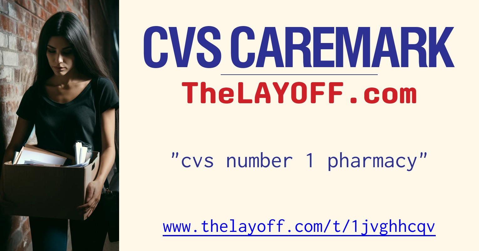cvs number 1 pharmacy - post regarding CVS layoffs