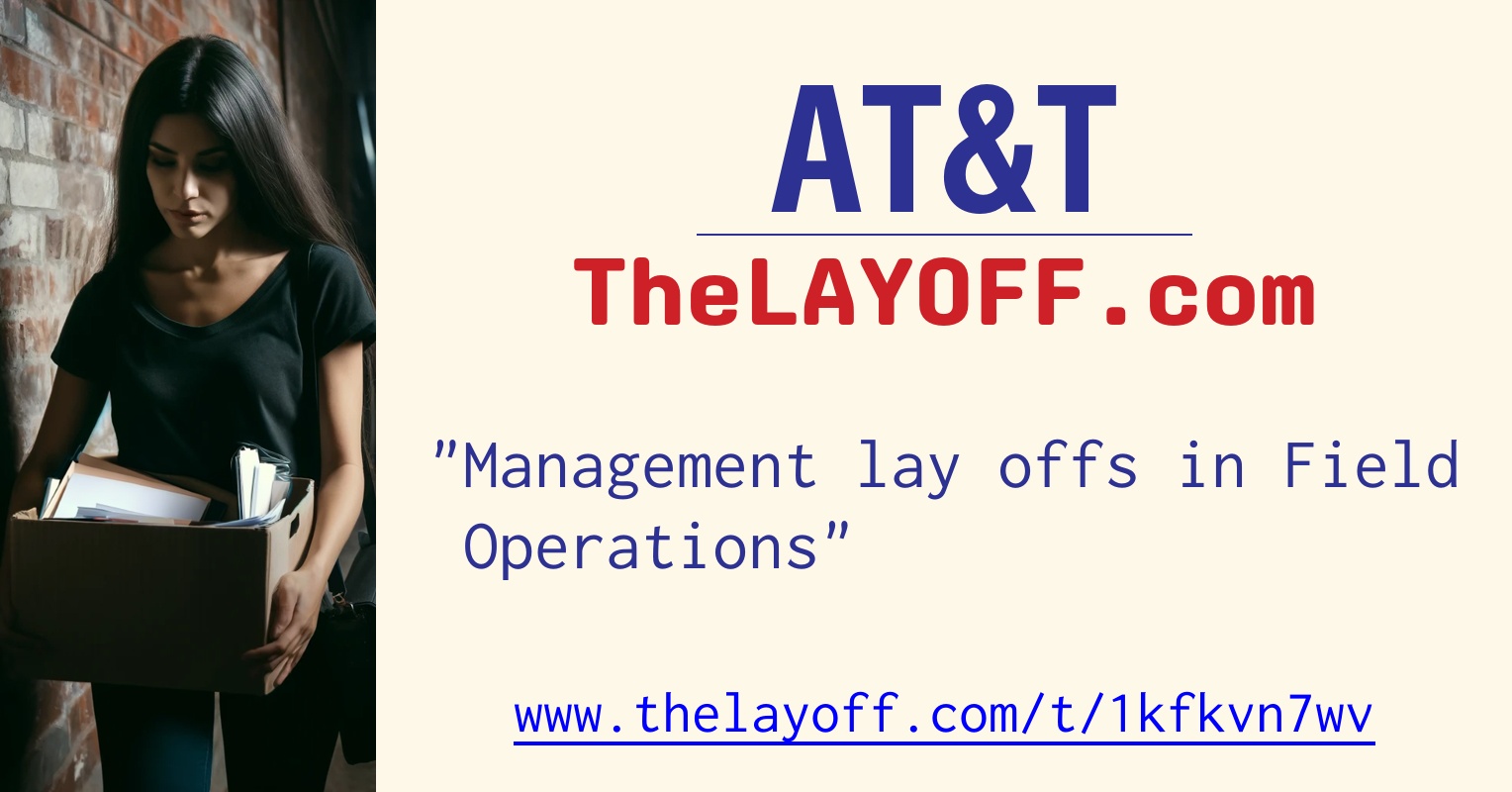 Management lay offs in Field Operations - post regarding AT&T layoffs