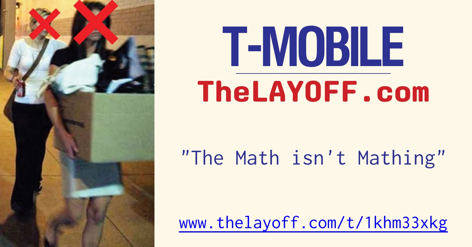 The Math isn't Mathing - post regarding T-Mobile layoffs