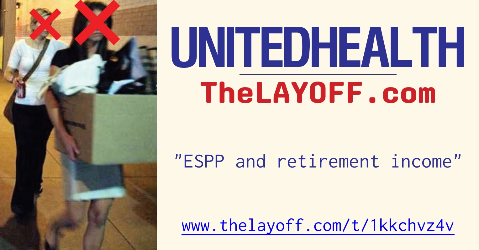 ESPP and retirement income - post regarding UnitedHealth Group Inc. layoffs