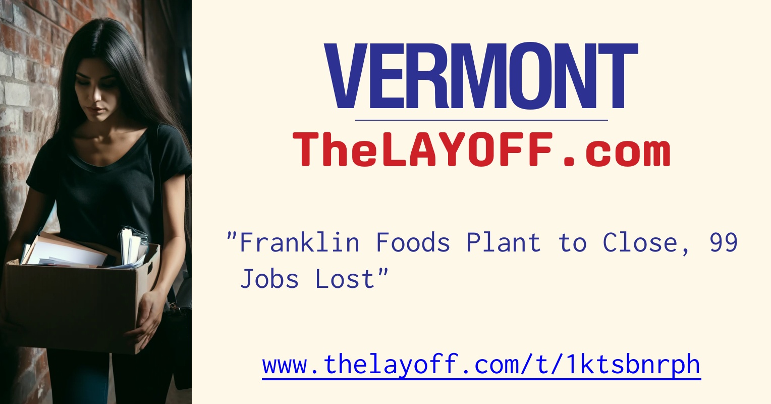 Food Factory Process Franklin Foods Plant to Close, 99 Jobs Lost - post regarding Vermont ...