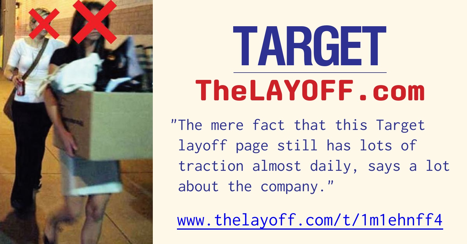 The mere fact that this Target layoff page still has lots of traction ...
