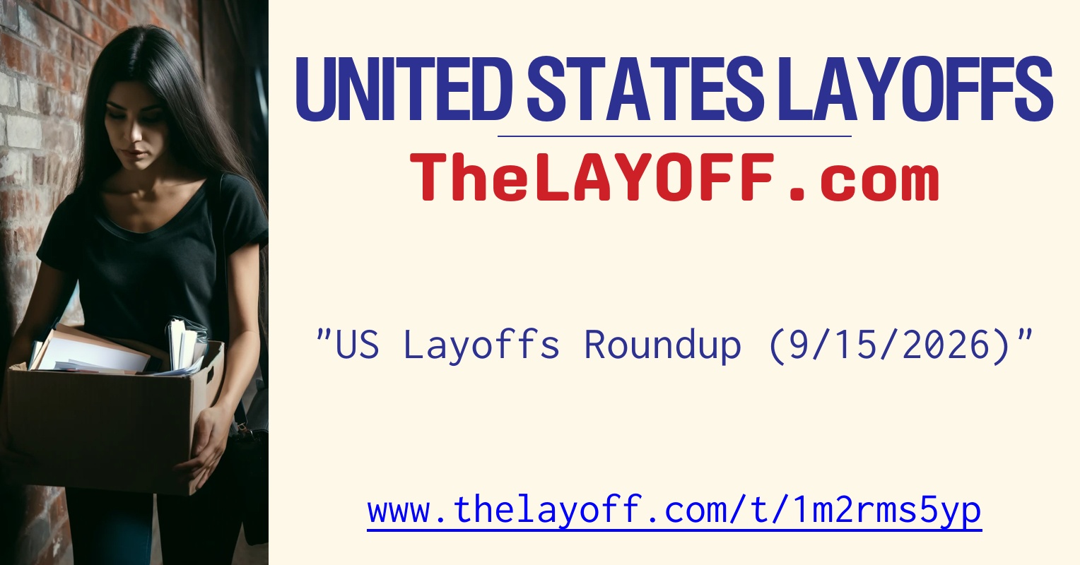 US Layoffs Roundup (9/15/2026) - post regarding United States Layoffs ...