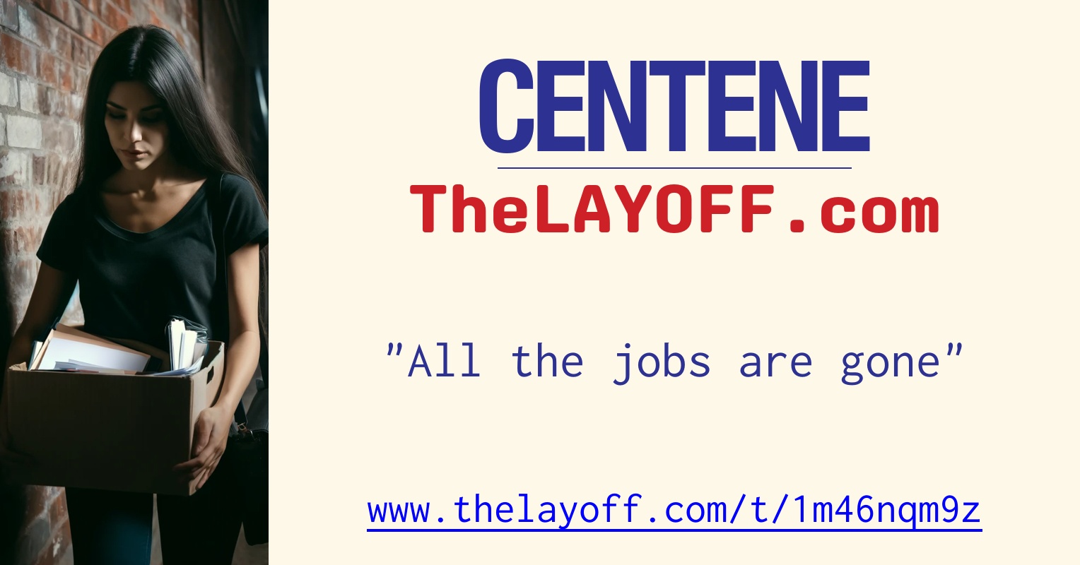 Picture Rpa Implementation All the jobs are gone - post regarding Centene Corp. layoffs