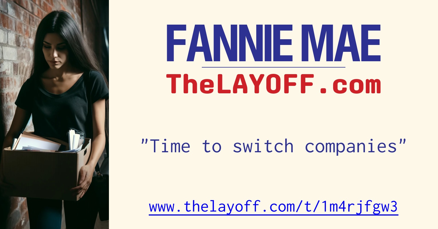 Fannui Time to switch companies - post regarding Fannie Mae layoffs