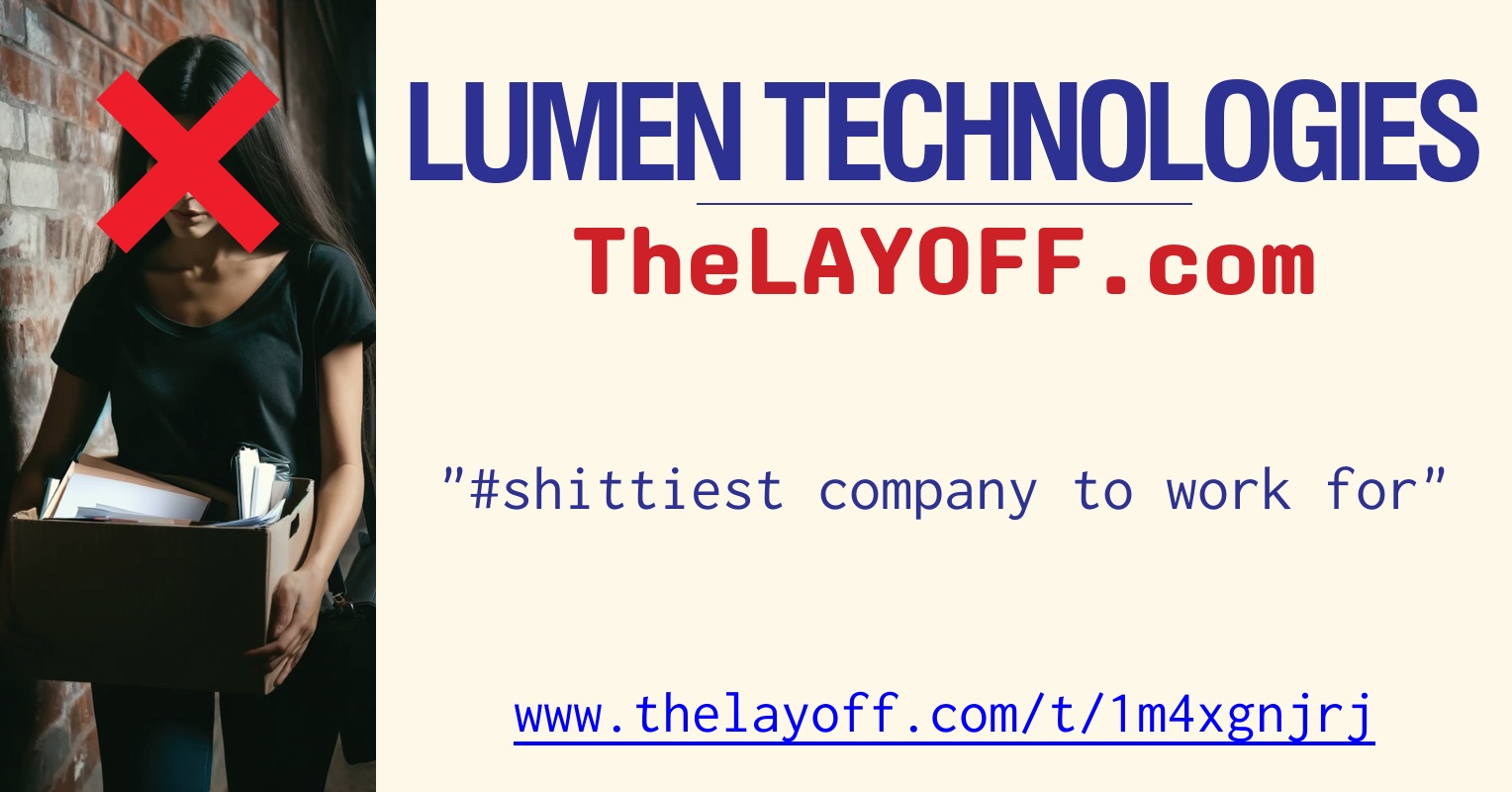 #shittiest company to work for - post regarding Lumen Technologies layoffs