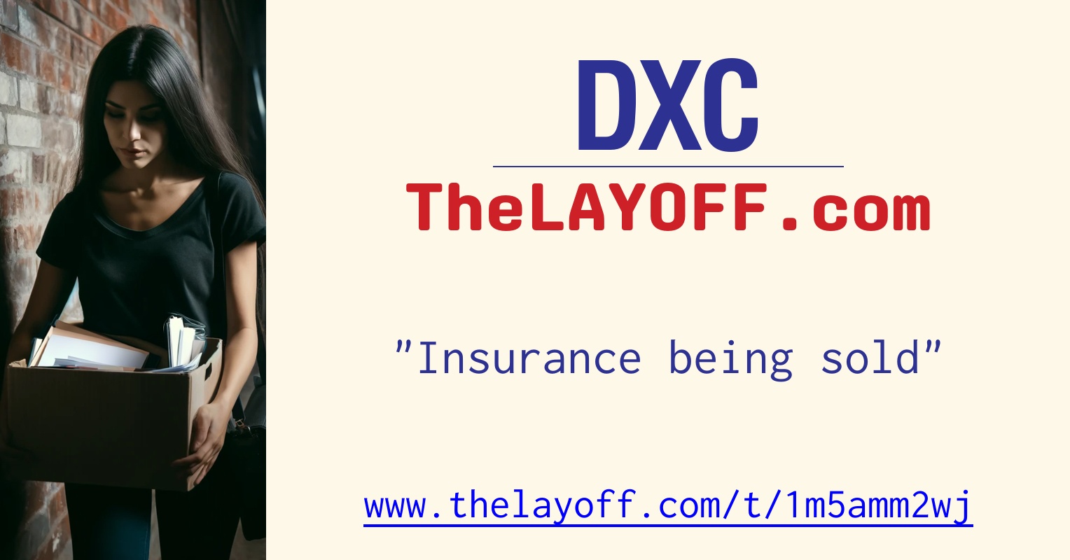 Insurance being sold - post regarding DXC Technology layoffs
