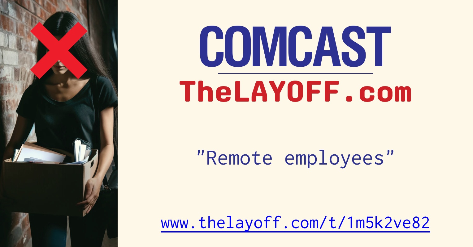 Remote employees - post regarding Comcast layoffs