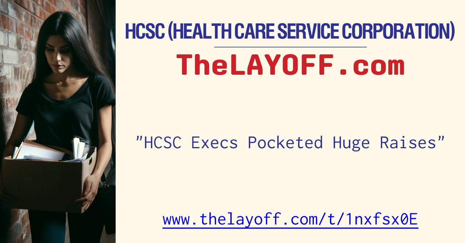 HCSC Execs Pocketed Huge Raises - post regarding HCSC (Health Care ...