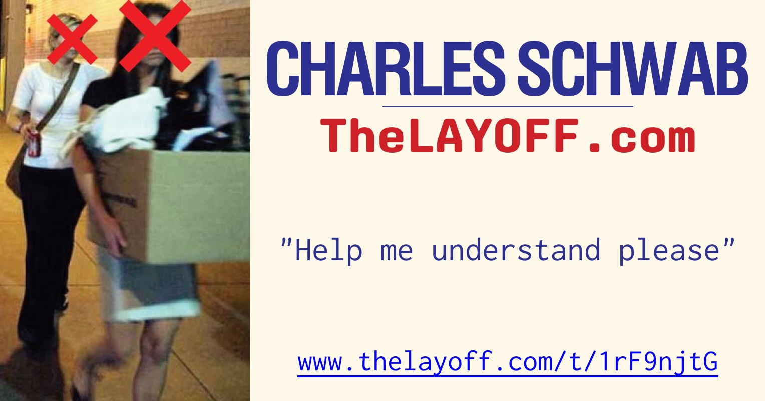 Help me understand please - post regarding Charles Schwab Corp. layoffs