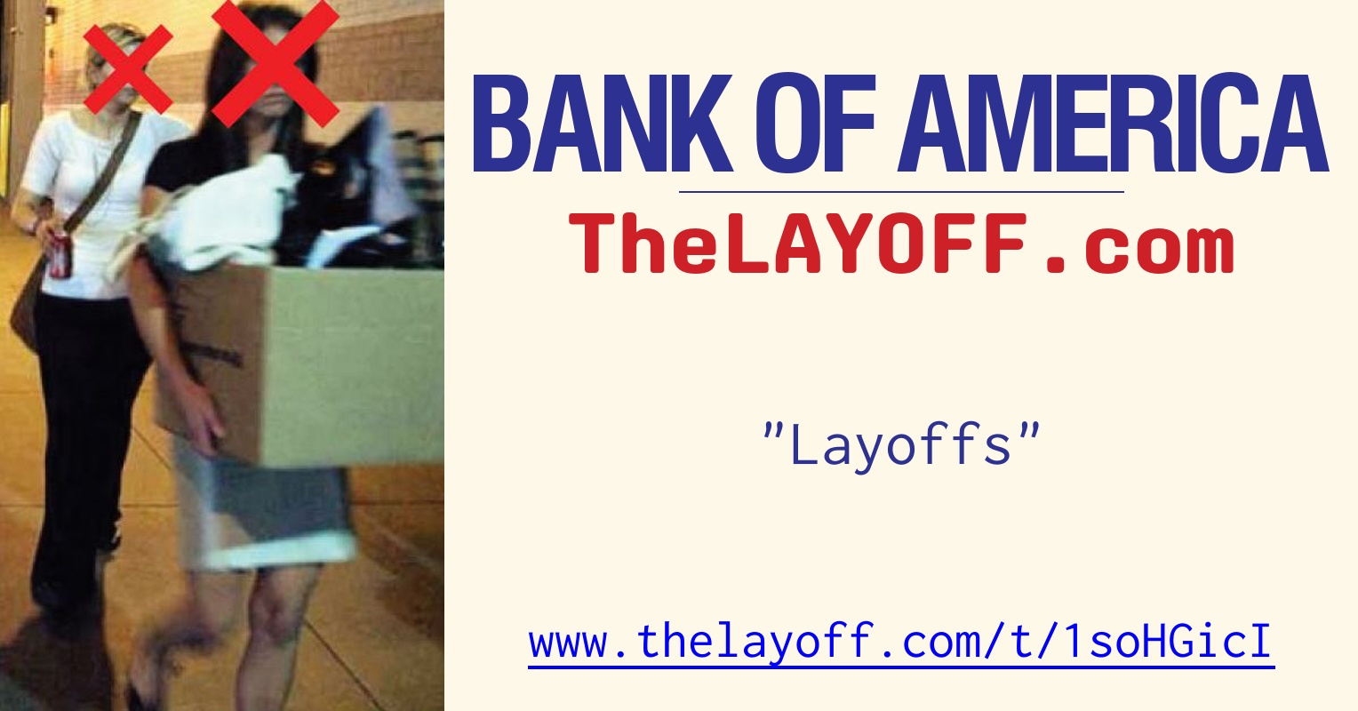Layoffs - post regarding Bank of America layoffs