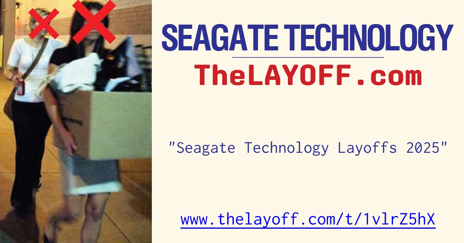Seagate Technology Layoffs 2025 post regarding Seagate Technology Inc
