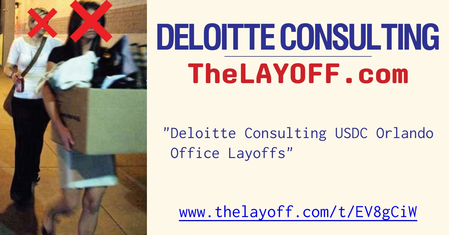 Deloitte Consulting USDC Orlando Office Layoffs - post regarding Deloitte  Consulting layoffs