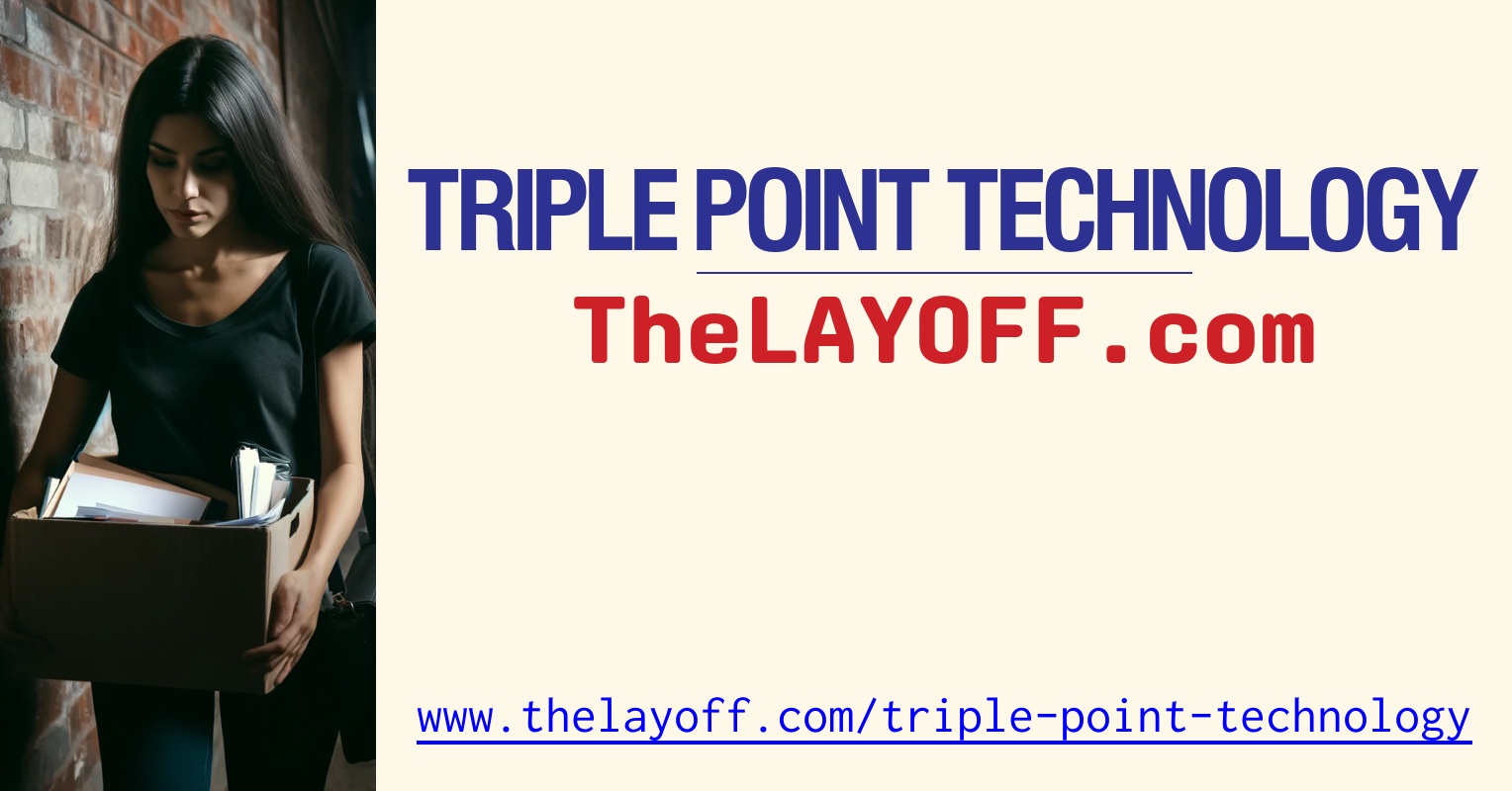 Triplepoint Trhead Triple Point Technology Layoffs - TheLayoff.com