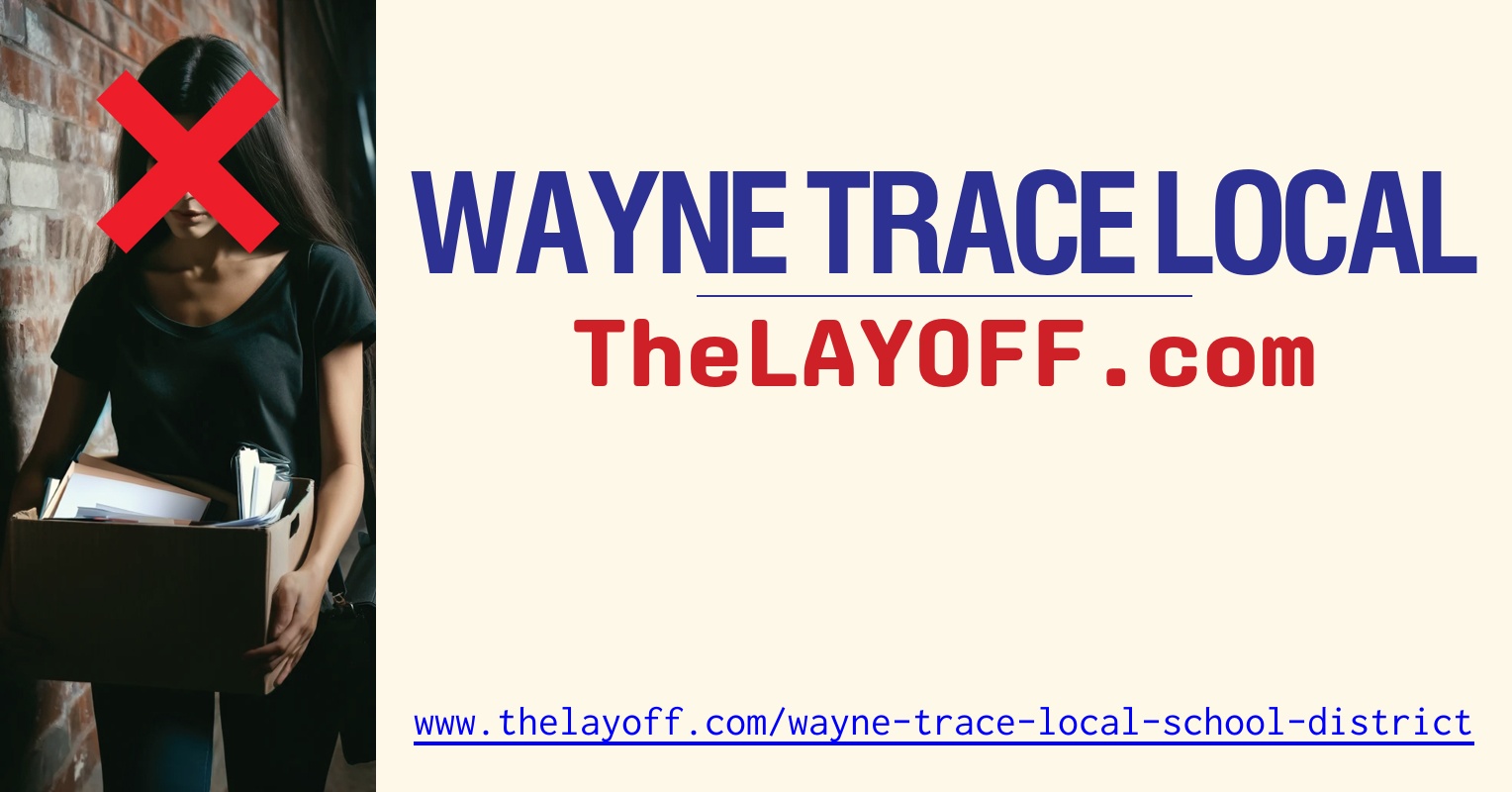 Wayne Trace Local Layoffs